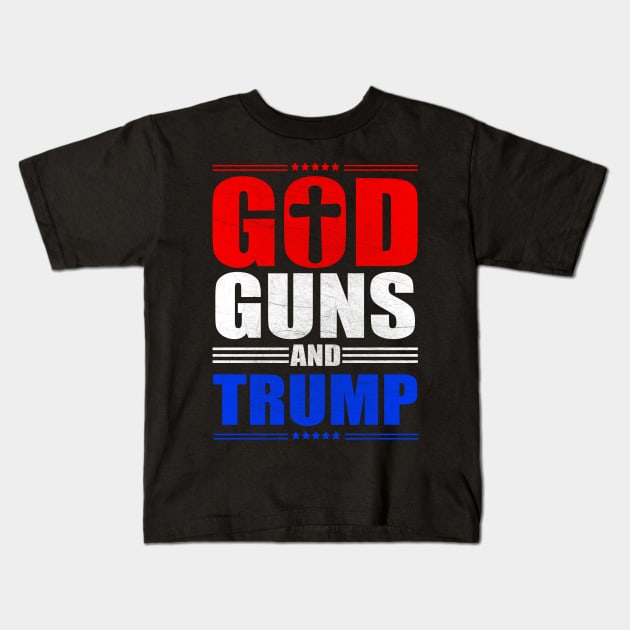 God Guns And Trump Election Typography Design Kids T-Shirt by StreetDesigns